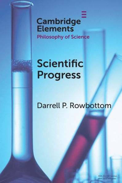 Scientific Progress (Elements In The Philosophy Of Science)