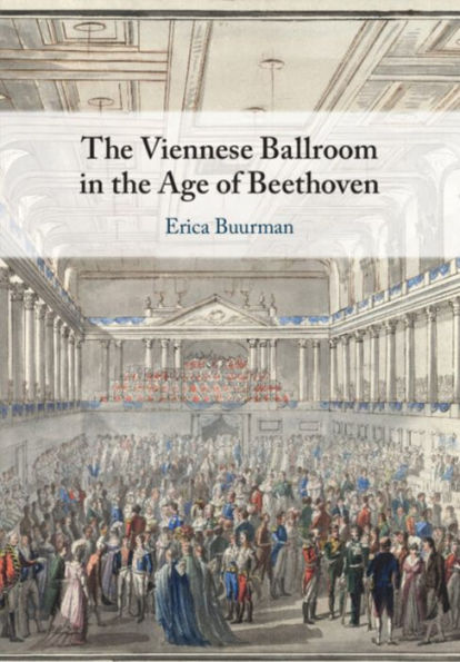 The Viennese Ballroom In The Age Of Beethoven