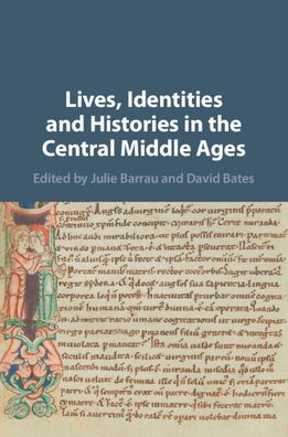 Lives, Identities And Histories In The Central Middle Ages