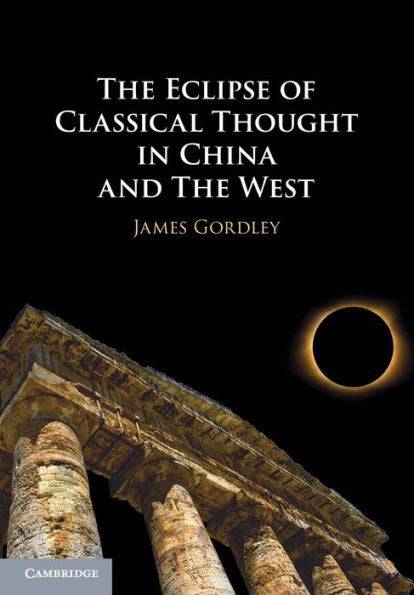The Eclipse Of Classical Thought In China And The West