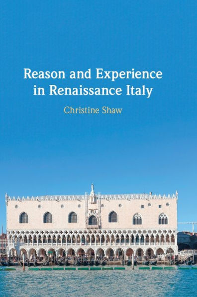 Reason And Experience In Renaissance Italy
