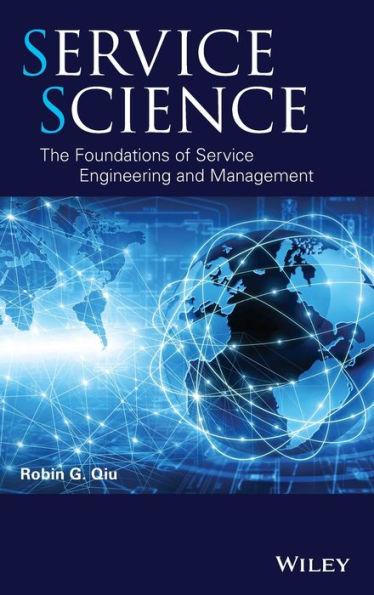 Service Science: The Foundations Of Service Engineering And Management