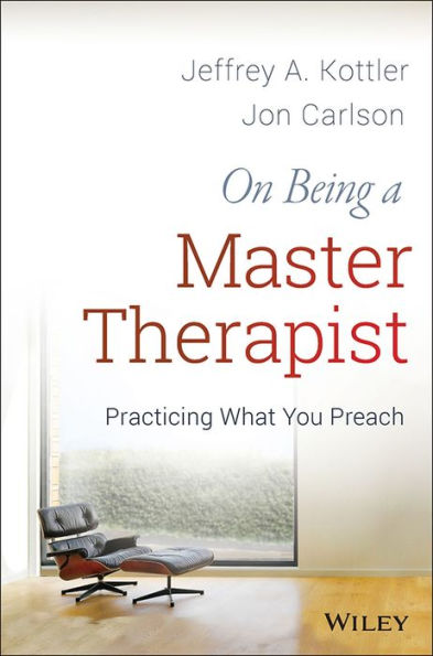 On Being A Master Therapist: Practicing What You Preach