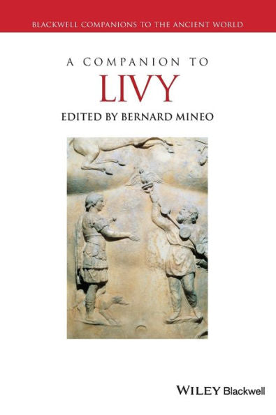 A Companion To Livy (Blackwell Companions To The Ancient World)