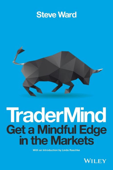 Tradermind: Get A Mindful Edge In The Markets (Wiley Trading)