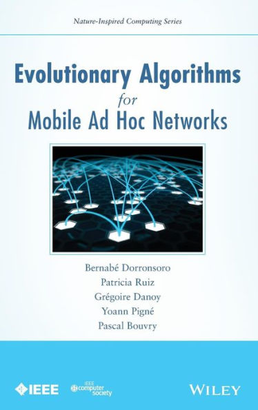 Evolutionary Algorithms For Mobile Ad Hoc Networks (Nature-Inspired Computing Series)