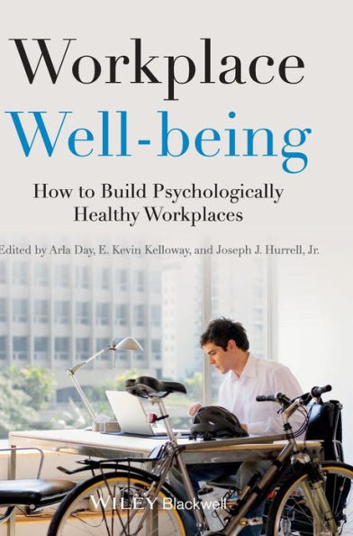 Workplace Well-Being: How To Build Psychologically Healthy Workplaces