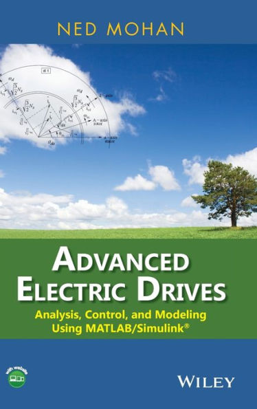 Advanced Electric Drives: Analysis, Control, And Modeling Using Matlab / Simulink