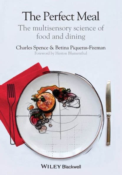 The Perfect Meal: The Multisensory Science Of Food And Dining