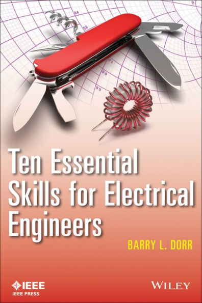 Ten Essential Skills For Electrical Engineers (Ieee Press)