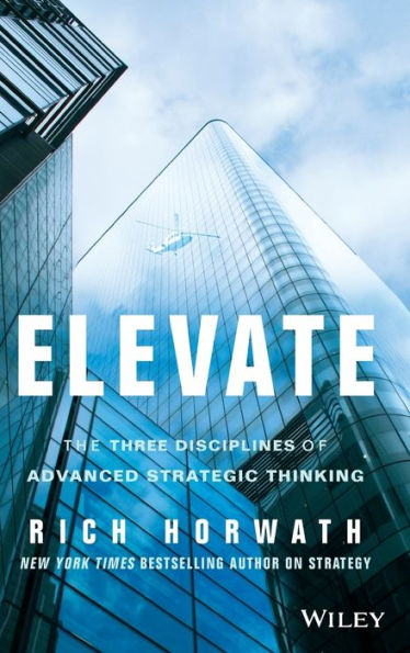 Elevate: The Three Disciplines Of Advanced Strategic Thinking
