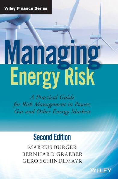 Managing Energy Risk: An Integrated View On Power And Other Energy Markets (The Wiley Finance Series)