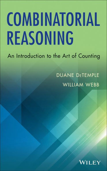 Combinatorial Reasoning: An Introduction To The Art Of Counting