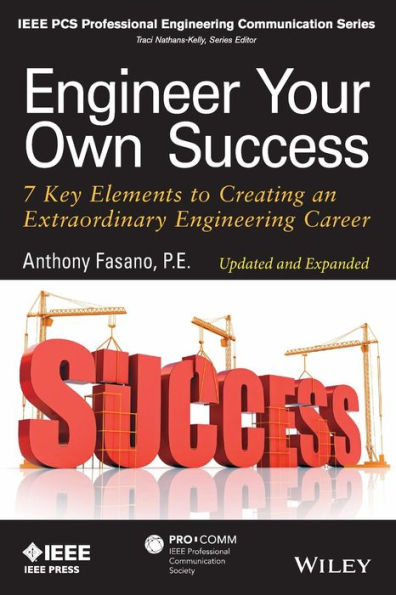 Engineer Your Own Success: 7 Key Elements To Creating An Extraordinary Engineering Career