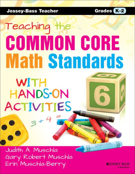 Teaching The Common Core Math Standards With Hands-On Activities, Grades K-2 (Jossey-Bass Teacher)