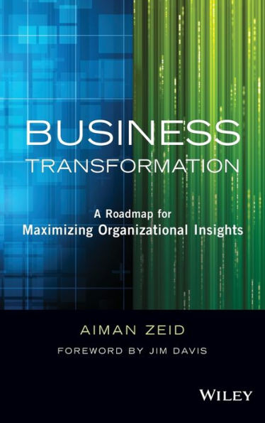 Business Transformation: A Roadmap For Maximizing Organizational Insights (Wiley And Sas Business Series)