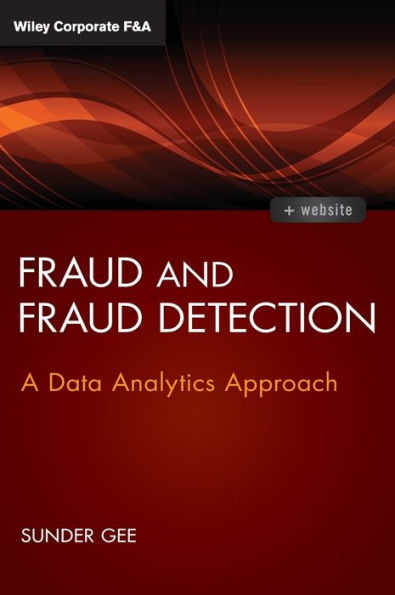 Fraud And Fraud Detection, + Website: A Data Analytics Approach (Wiley Corporate F&A)