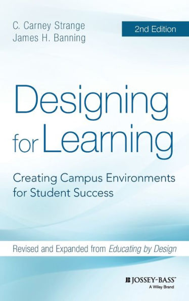 Designing For Learning: Creating Campus Environments For Student Success
