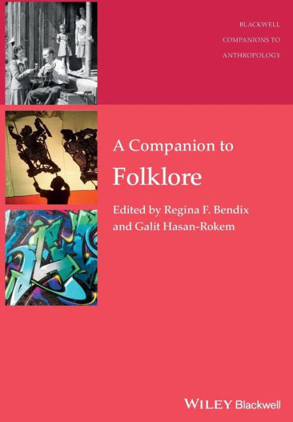 A Companion To Folklore (Wiley Blackwell Companions To Anthropology)