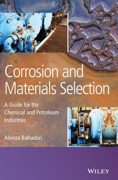 Corrosion And Materials Selection: A Guide For The Chemical And Petroleum Industries
