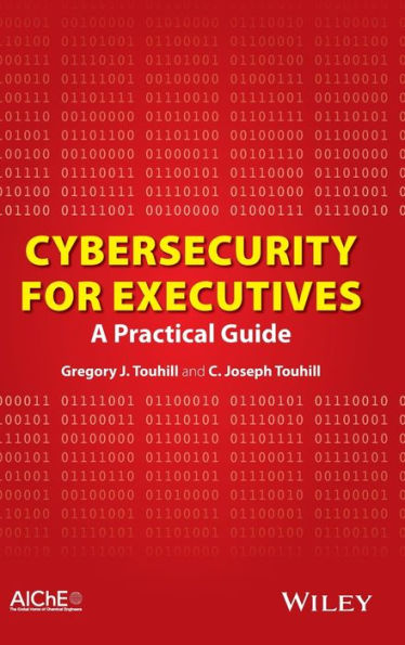 Cybersecurity For Executives: A Practical Guide