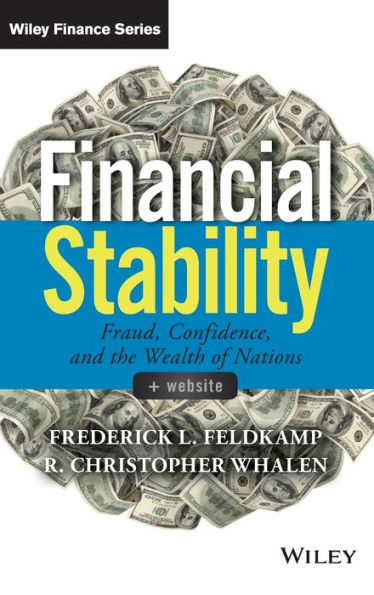 Financial Stability, + Website: Fraud, Confidence And The Wealth Of Nations (Wiley Finance)