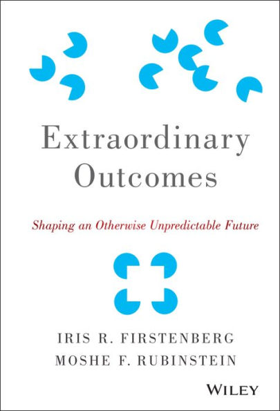Extraordinary Outcomes: Shaping An Otherwise Unpredictable Future