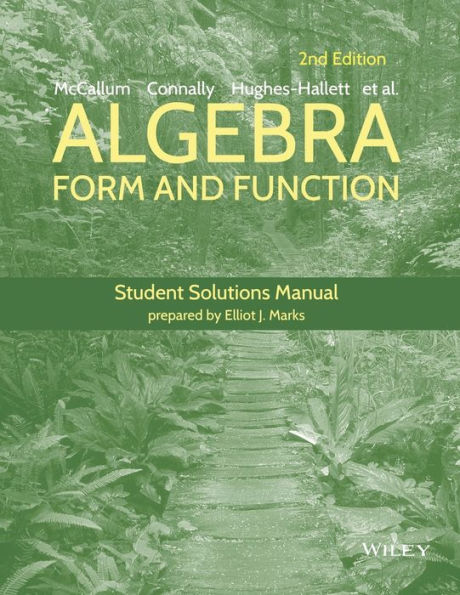 Algebra: Form And Function, 2E Student Solutions Manual: Form And Function