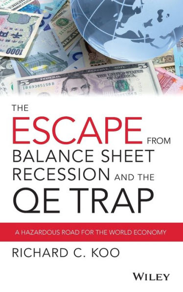 The Escape From Balance Sheet Recession And The Qe Trap: A Hazardous Road For The World Economy