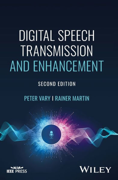 Digital Speech Transmission And Enhancement (Ieee Press)