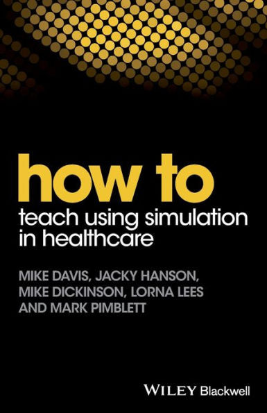 How To Teach Using Simulation In Healthcare