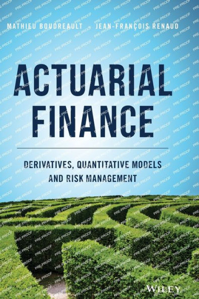 Actuarial Finance: Derivatives, Quantitative Models And Risk Management