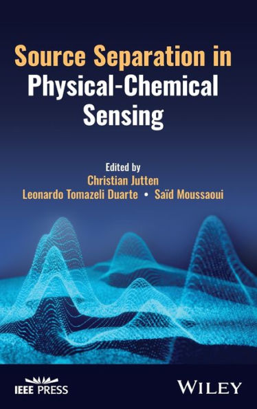 Source Separation In Physical-Chemical Sensing: A Two-Way Approach (Ieee Press)