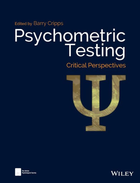 Psychometric Testing: Critical Perspectives (Bps Textbooks In Psychology)