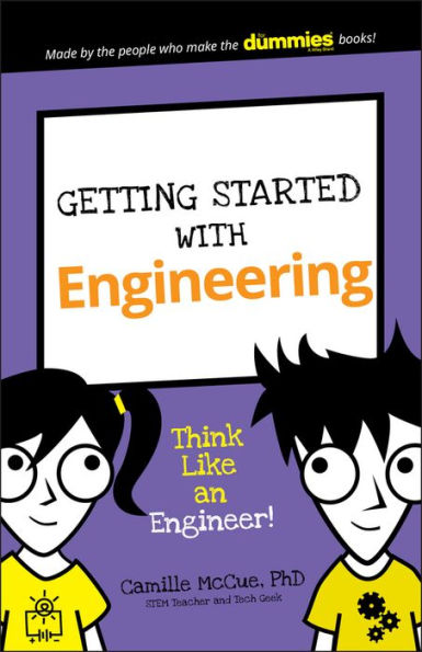 Getting Started with Engineering: Think Like an Engineer! (Dummies Junior)