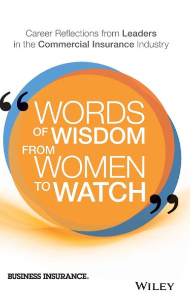 Words Of Wisdom From Women To Watch: Career Reflections From Leaders In The Commercial Insurance Industry
