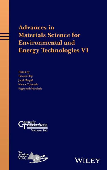 Advances In Materials Science For Environmental And Energy Technologies Vi (Ceramic Transactions Series)