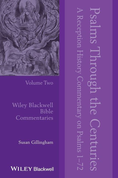 Psalms Through The Centuries, Volume 2: A Reception History Commentary On Psalms 1 - 72 (Wiley Blackwell Bible Commentaries)