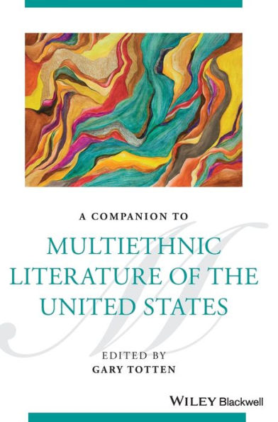 A Companion To Multiethnic Literature Of The United States (Blackwell Companions To Literature And Culture)