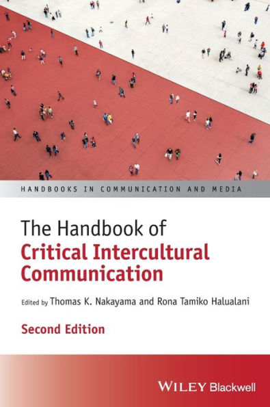 The Handbook Of Critical Intercultural Communication (Handbooks In Communication And Media)