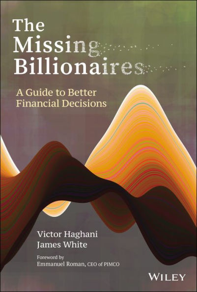 The Missing Billionaires: A Guide To Better Financial Decisions