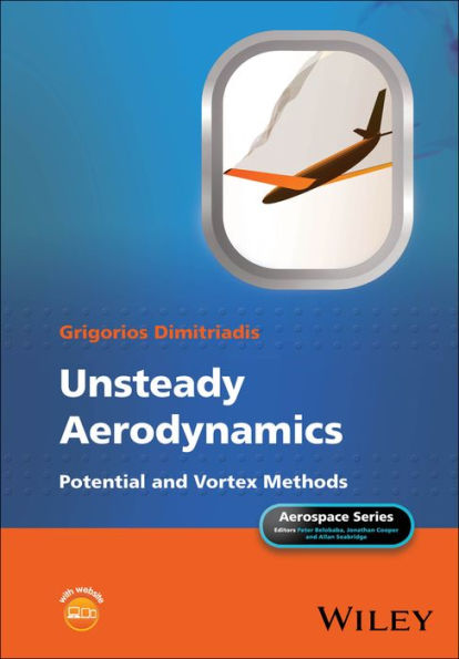 Unsteady Aerodynamics: Potential And Vortex Methods (Aerospace Series)