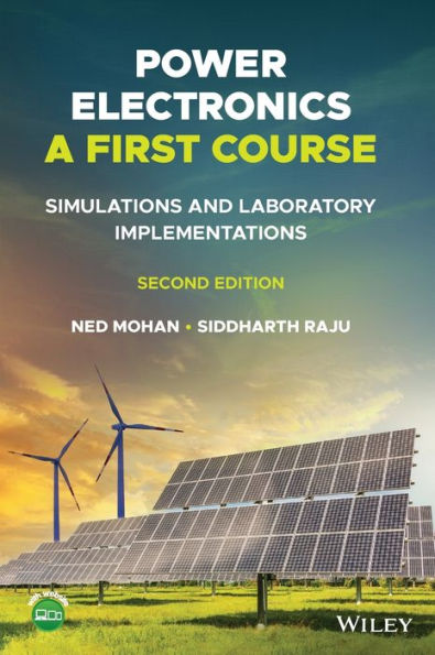 Power Electronics, A First Course: Simulations And Laboratory Implementations