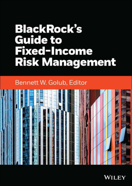 Blackrock's Guide To Fixed-Income Risk Management (Wiley Finance)