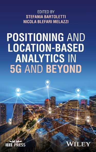 Positioning And Location-Based Analytics In 5G And Beyond