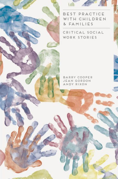 Best Practice With Children And Families: Critical Social Work Stories