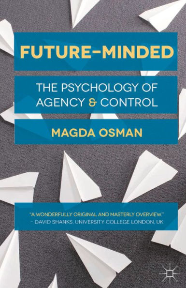 Future-Minded: The Psychology Of Agency And Control