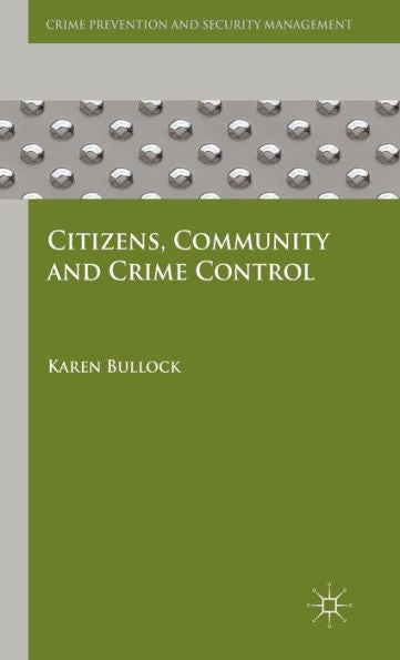 Citizens, Community And Crime Control (Crime Prevention And Security Management)