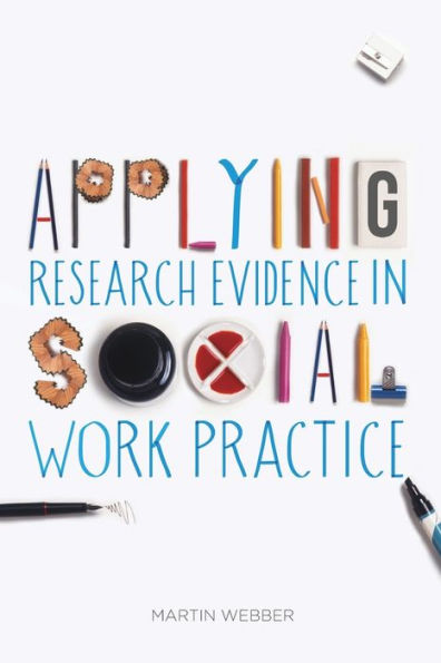 Applying Research Evidence In Social Work Practice