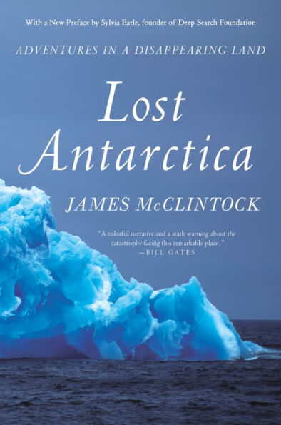 Lost Antarctica: Adventures In A Disappearing Land (Macsci)